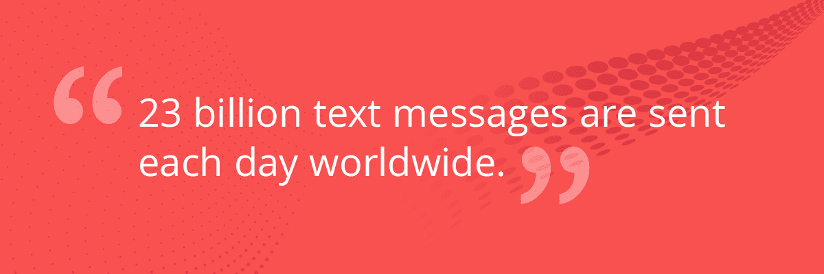 23 billion text sent a day