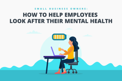 Small business owners: how to help employees look after their mental health