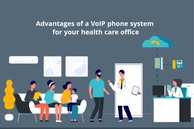 Advantages of a VoIP phone system for your health care office