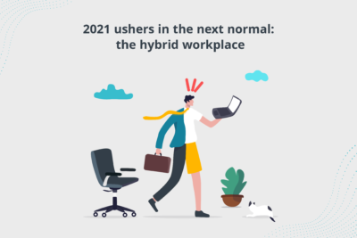 2021 ushers in the next normal: the hybrid workplace