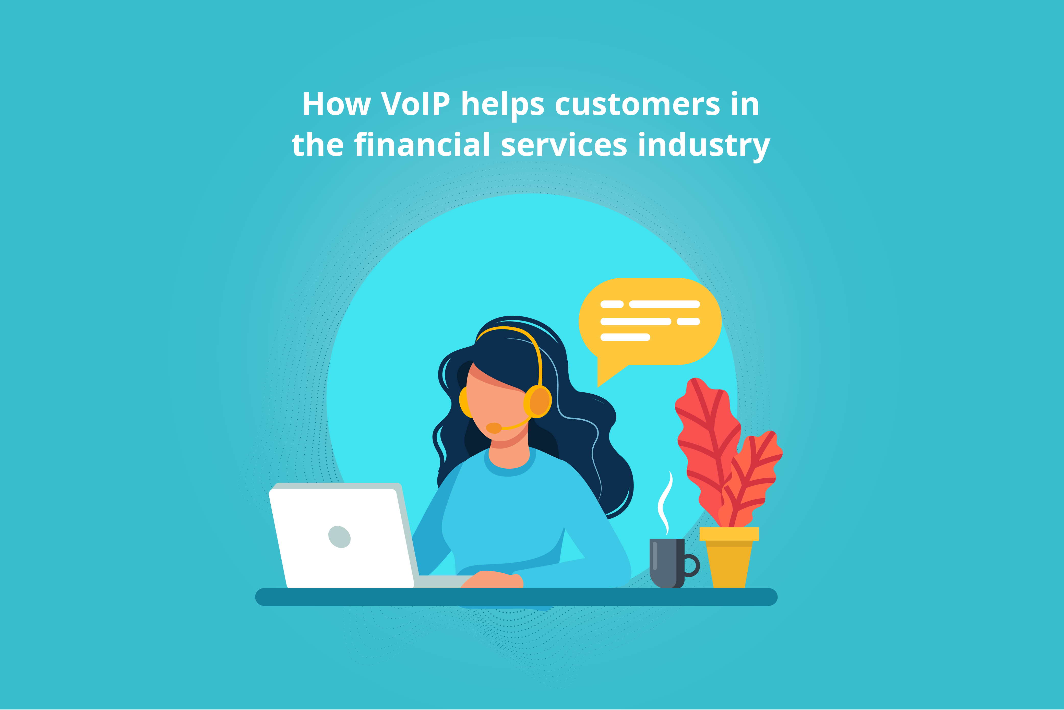 VoIP for financial services industry.