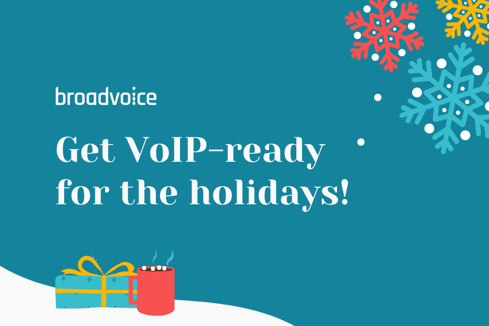 Get VoIP-ready for the holidays!