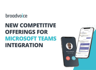 New Competitive Offerings for Microsoft Teams Integration