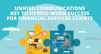 UC Investment Key to Hybrid Work Success for Financial Services Clients