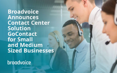 Broadvoice Announces Contact Center Solution, GoContact, for Small- and Medium-Sized Businesses