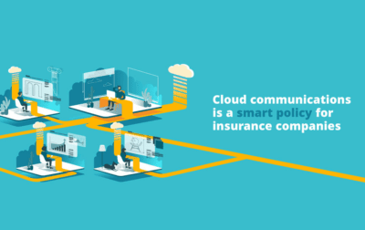 Cloud Communications is a Smart Policy for Insurance Companies