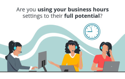 Are You Using Your Business Hours Settings to Their Full Potential?