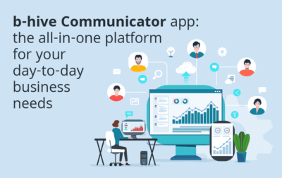 b-hive Communicator App: The All-in-One Platform for Your Day-to-Day Business Needs