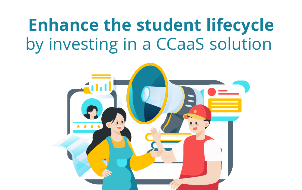 Enhance the Student Lifecycle by Investing in a CCaaS Solution