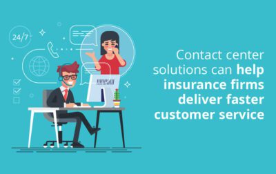 Contact Center Solutions Can Help Insurance Firms Deliver Faster Customer Service