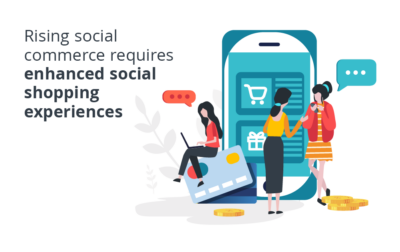 Rising Social Commerce Requires Enhanced Social Shopping Experiences