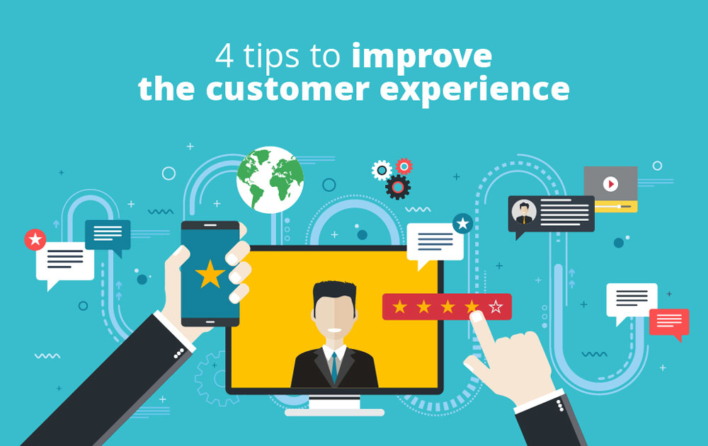 4 Tips to Improve the Customer Experience