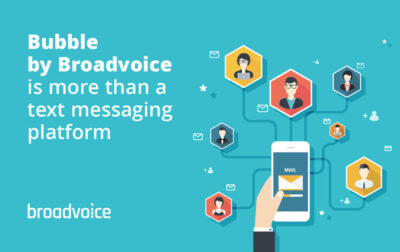 Bubble by Broadvoice Is More Than a Text Messaging Platform